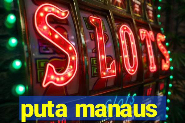 puta manaus